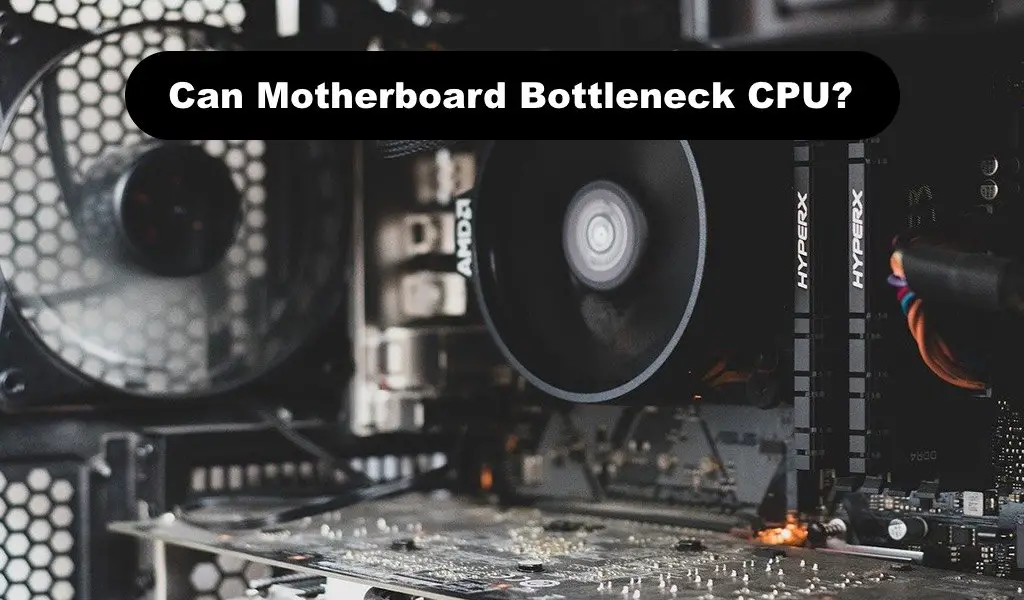 Can Motherboard Bottleneck CPU