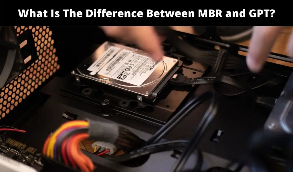 What Is The Difference Between MBR and GPT